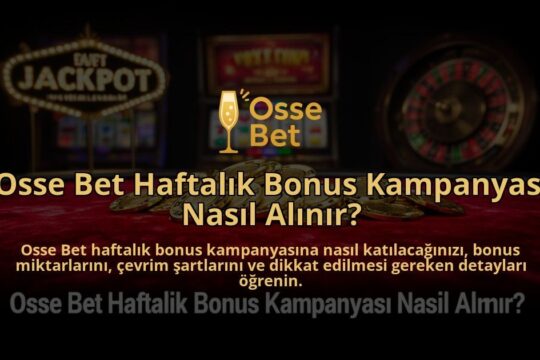 Osse-Bet-Haftalik-Bonus-Kampanyasi-Nasil-Alinir-overlay-1784395725.jpg