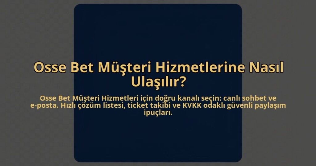 Osse-Bet-Musteri-Hizmetlerine-Nasil-Ulasilir-overlay-1784465159.jpg