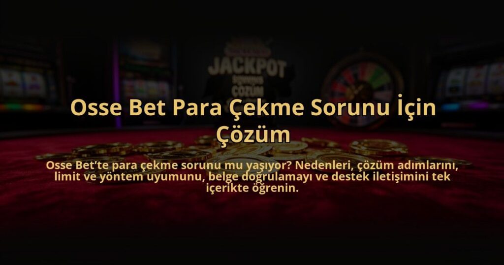 Osse-Bet-Para-Cekme-Sorunu-Icin-Cozum-overlay-1784472643.jpg