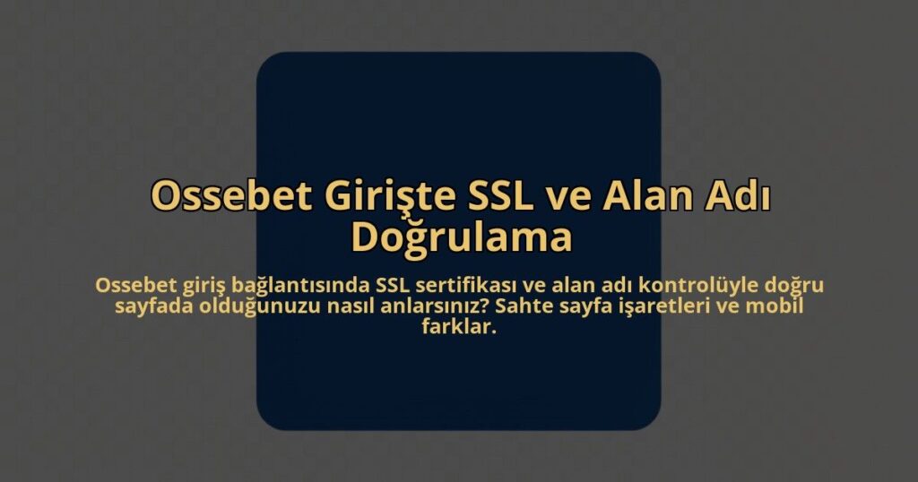 Ossebet-Giriste-SSL-ve-Alan-Adi-Dogrulama-overlay-1785084083.jpg