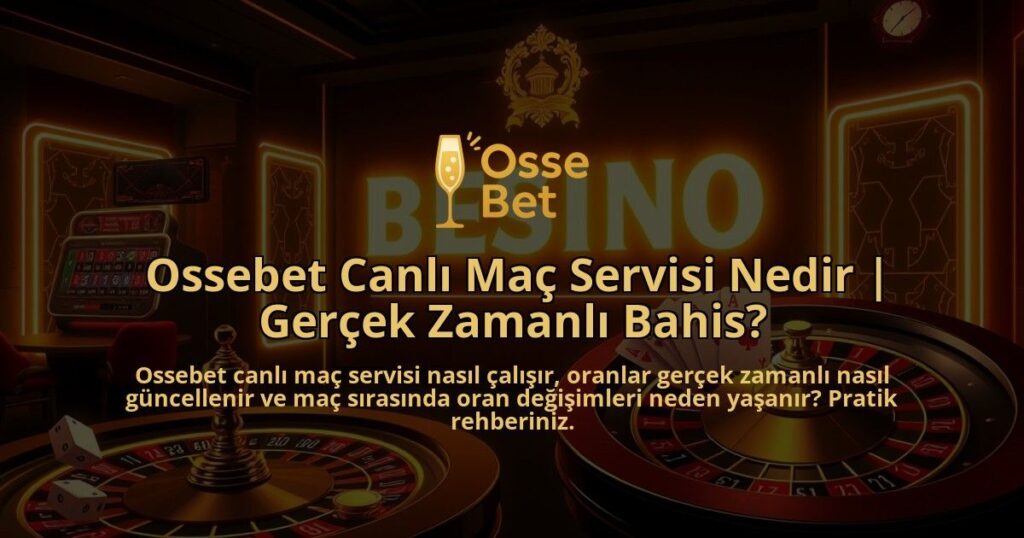 Ossebet-Canli-Mac-Servisi-Nedir-Gercek-Zamanli-Bahis-overlay-1786650056.jpg