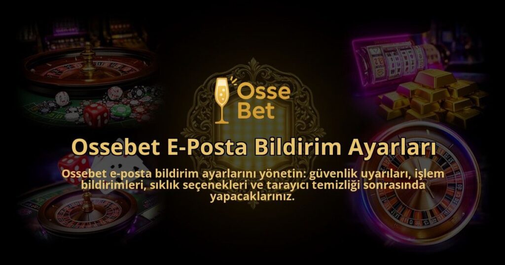 Ossebet-E-Posta-Bildirim-Ayarlari-overlay-1786613461.jpg