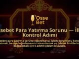 Ossebet-Para-Yatirma-Sorunu-Ilk-5-Kontrol-Adimi-overlay-1786642239.jpg