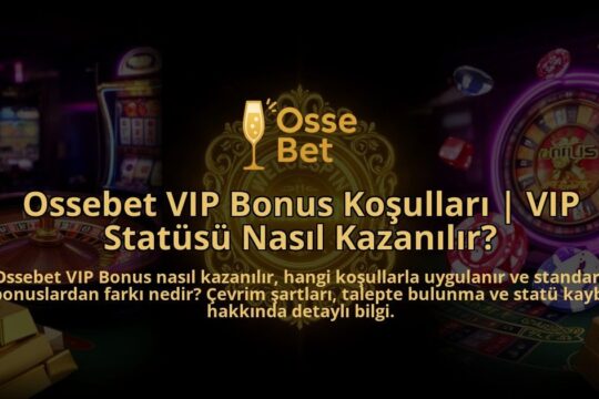 Ossebet-VIP-Bonus-Kosullari-VIP-Statusu-Nasil-Kazanilir-overlay-1786630261.jpg