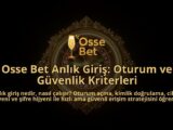 Osse-Bet-Anlik-Giris-Oturum-ve-Guvenlik-Kriterleri-overlay-1788260167.jpg