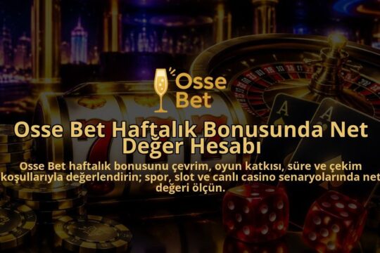 Osse-Bet-Haftalik-Bonusunda-Net-Deger-Hesabi-overlay-1788761499.jpg