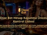 Osse-Bet-Hesap-Kapatma-Oncesi-Kontrol-Listesi-overlay-1790000579.jpg