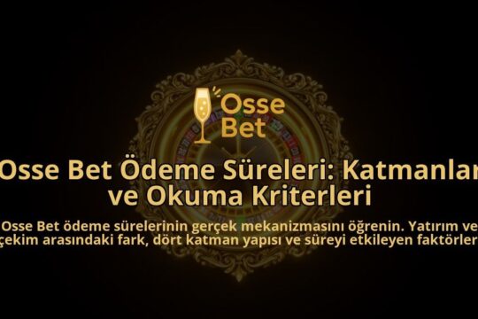 Osse-Bet-Odeme-Sureleri-Katmanlar-ve-Okuma-Kriterleri-overlay-1788259052.jpg
